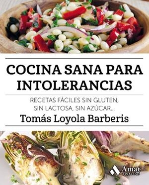 COCINA SANA PARA INTOLERANCIAS | 9788417208141 | LOYOLA BARBERIS, TOMÁS | Llibreria La Gralla | Llibreria online de Granollers