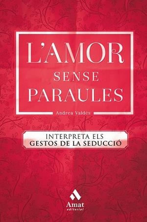 AMOR SENSE PARAULES, L' | 9788417208264 | VALDES, ANDREA | Llibreria La Gralla | Librería online de Granollers