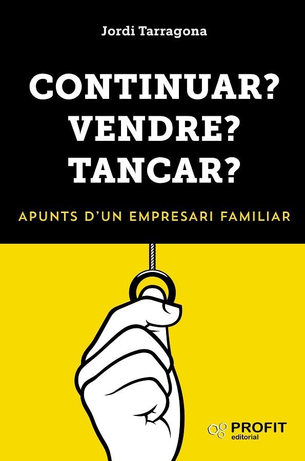 CONTINUAR? VENDRE? TANCAR? | 9788417209223 | TARRAGONA  COROMINA, JORDI | Llibreria La Gralla | Librería online de Granollers