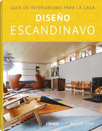 DISEÑO ESCANDINAVO.GUÍA DE INTERIORISMO PARA LA CASA | 9789463590525 | TORP,ALLAN | Llibreria La Gralla | Llibreria online de Granollers
