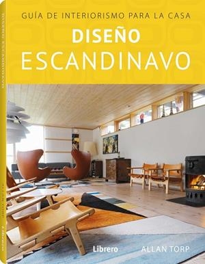 DISEÑO ESCANDINAVO.GUÍA DE INTERIORISMO PARA LA CASA | 9789463590525 | TORP,ALLAN | Llibreria La Gralla | Librería online de Granollers