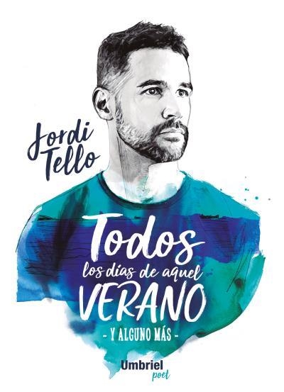 TODOS LOS DÍAS DE AQUEL VERANO | 9788416517039 | TELLO, JORDI | Llibreria La Gralla | Llibreria online de Granollers