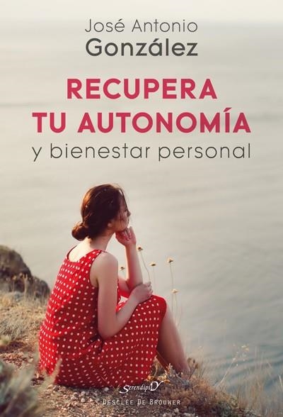 RECUPERA TU AUTONOMÍA Y BIENESTAR PERSONAL | 9788433029720 | GONZÁLEZ, JOSÉ ANTONIO | Llibreria La Gralla | Librería online de Granollers