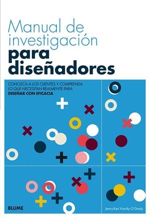 MANUAL DE INVESTIGACIÓN PARA DISEÑADORES | 9788416965991 | O'GRADY, JENN/O'GRADY, VISOCKY | Llibreria La Gralla | Librería online de Granollers