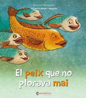 PEIX QUE NO PLORAVA MAI, EL | 9788417091460 | FERRER CLAVERIA, ANNA/SANSÓ GENOVART, BÀRBARA | Llibreria La Gralla | Librería online de Granollers