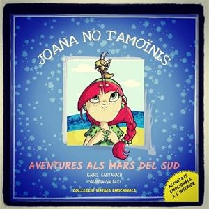 JOANA, NO T'AMOÏNIS (AVENTURES AL MAR DEL SUD) | 9788494732409 | SANTANACH, ISABEL | Llibreria La Gralla | Llibreria online de Granollers