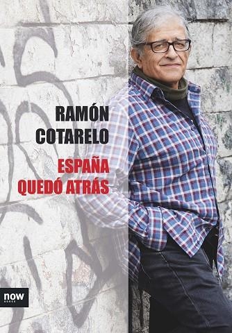 ESPAÑA QUEDÓ ATRÁS | 9788416245604 | COTARELO GARCÍA, RAMÓN | Llibreria La Gralla | Llibreria online de Granollers