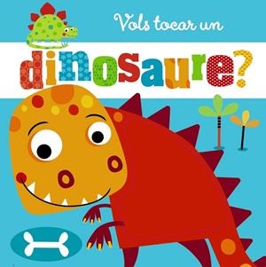 VOLS TOCAR UN DINOSAURE? | 9788499068794 | VARIOS AUTORES | Llibreria La Gralla | Llibreria online de Granollers