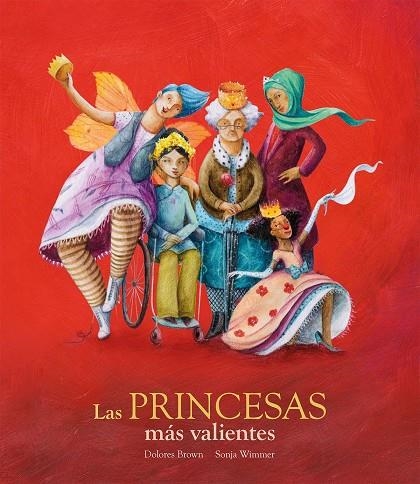 PRINCESAS MÁS VALIENTES, LAS | 9788417123376 | BROWN, DOLORES; WIMMER, SONJA | Llibreria La Gralla | Llibreria online de Granollers