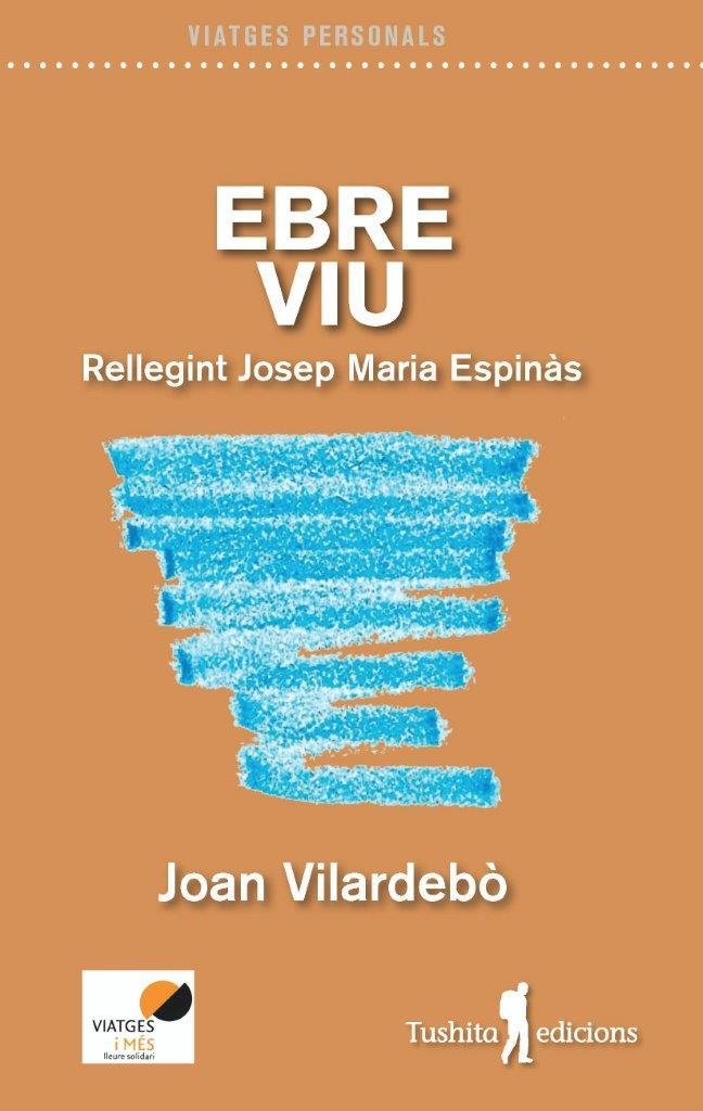EBRE VIU | 9788494725975 | VILARDEBÒ, JOAN | Llibreria La Gralla | Llibreria online de Granollers