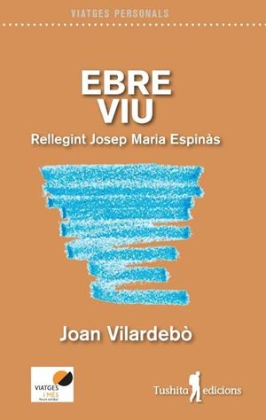 EBRE VIU | 9788494725975 | VILARDEBÒ, JOAN | Llibreria La Gralla | Llibreria online de Granollers