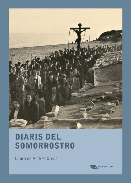 DIARIS DEL SOMORROSTRO | 9788499795898 | DE ANDRÉS CREUS, LAURA | Llibreria La Gralla | Llibreria online de Granollers