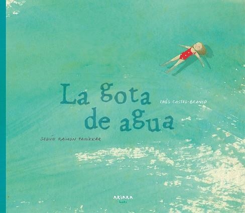GOTA DE AGUA, LA  | 9788417440046 | CASTEL-BRANCO, INÊS | Llibreria La Gralla | Librería online de Granollers