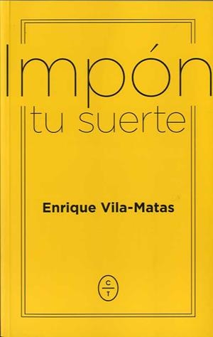 IMPÓN TU SUERTE | 9788494770746 | VILA-MATAS, ENRIQUE | Llibreria La Gralla | Librería online de Granollers
