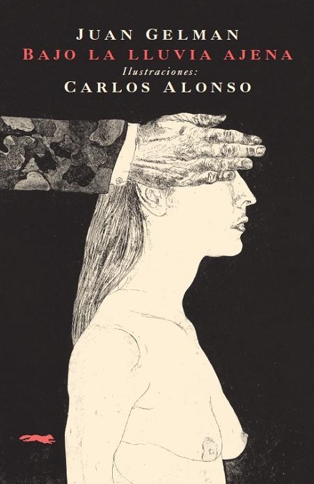 BAJO LA LLUVIA AJENA  | 9788494595073 | GELMAN, JUAN | Llibreria La Gralla | Librería online de Granollers