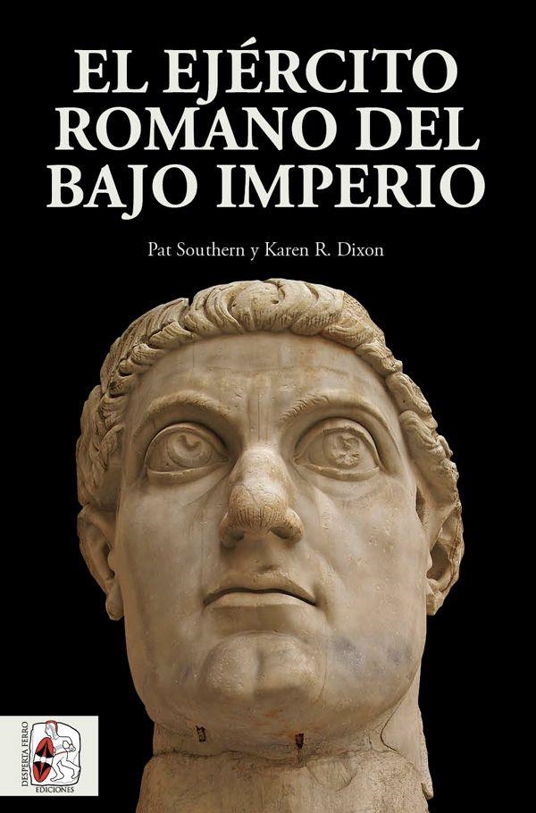 EJÉRCITO ROMANO DEL BAJO IMPERIO, EL | 9788494649936 | SOUTHERN, PAT/DIXON, KAREN R. | Llibreria La Gralla | Llibreria online de Granollers