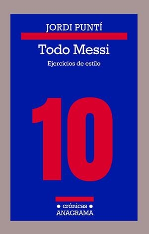 TODO MESSI | 9788433926180 | PUNTÍ, JORDI | Llibreria La Gralla | Librería online de Granollers