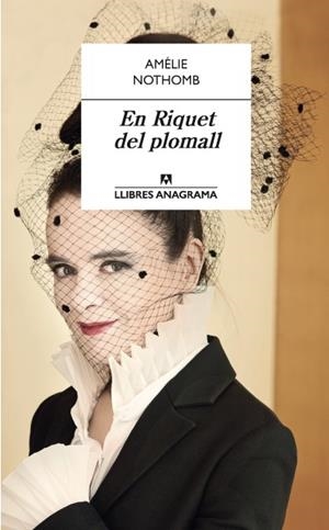 EN RIQUET DEL PLOMALL | 9788433915573 | NOTHOMB, AMÉLIE | Llibreria La Gralla | Llibreria online de Granollers