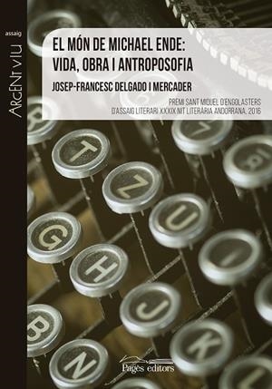 MÓN DE MICHAEL ENDE: VIDA, OBRA I ANTROPOSOFIA, EL | 9788499758862 | DELGADO MERCADER, JOSEP-FRANCESC | Llibreria La Gralla | Librería online de Granollers