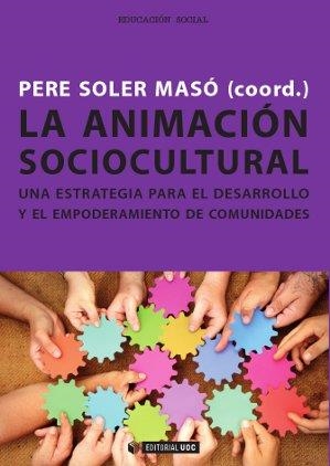 ANIMACIÓN SOCIOCULTURAL, LA | 9788490292341 | INVERNÓ CURÓS, JOSEP/LLENA BERÑE, Mª ASUNCIÓN/MORATA GARCIA, Mª JESÚS/PLANAS LLADÓ, ANNA/ROS FLORENZ | Llibreria La Gralla | Librería online de Granollers
