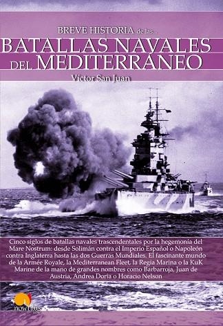 BREVE HISTORIA DE LAS BATALLAS NAVALES DEL MEDITERRÁNEO | 9788499679341 | SAN JUAN SÁNCHEZ, VÍCTOR | Llibreria La Gralla | Llibreria online de Granollers