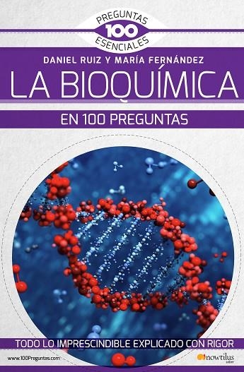 BIOQUÍMICA EN 100 PREGUNTAS, LA | 9788499679372 | FERNÁNDEZ ORGANISTA, MARÍA/RUIZ ABÁNADES, DANIEL | Llibreria La Gralla | Llibreria online de Granollers