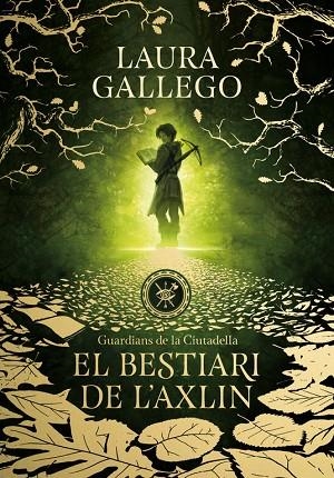 GUARDIANS DE LA CIUTADELLA 1. EL BESTIARI DE L'AXLIN | 9788490439326 | GALLEGO, LAURA | Llibreria La Gralla | Llibreria online de Granollers