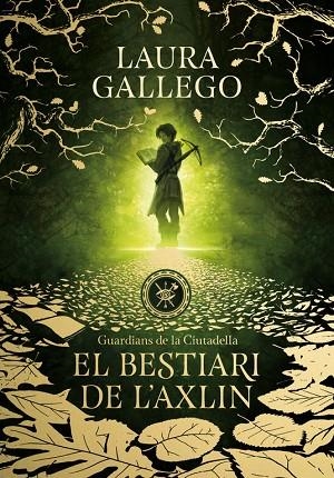 GUARDIANS DE LA CIUTADELLA 1. EL BESTIARI DE L'AXLIN | 9788490439326 | GALLEGO, LAURA | Llibreria La Gralla | Librería online de Granollers