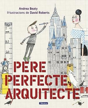 PERE PERFECTE, ARQUITECTE | 9788448849818 | BEATY, ANDREA | Llibreria La Gralla | Librería online de Granollers