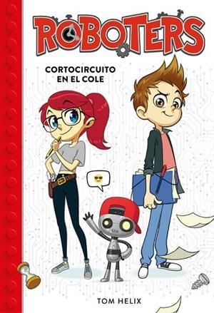 ROBOTERS. CORTOCIRCUITO EN EL COLE | 9788490439272 | HELIX, TOM | Llibreria La Gralla | Llibreria online de Granollers