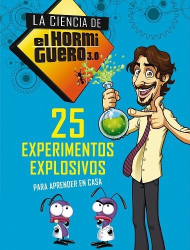 25 EXPERIMENTOS EXPLOSIVOS PARA APRENDER EN CASA (LA CIENCIA DE EL HORMIGUERO 3. | 9788490439241 | EL HORMIGUERO | Llibreria La Gralla | Llibreria online de Granollers