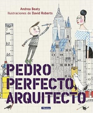 PEDRO PERFECTO, ARQUITECTO | 9788448849801 | ANDREA BEATY/DAVID ROBERTS | Llibreria La Gralla | Librería online de Granollers
