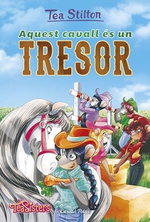 AQUEST CAVALL ÉS UN TRESOR | 9788491375081 | STILTON, TEA | Llibreria La Gralla | Llibreria online de Granollers