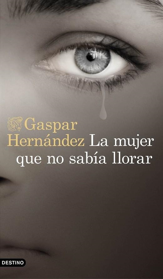 MUJER QUE NO SABÍA LLORAR, LA | 9788423353491 | HERNÁNDEZ, GASPAR | Llibreria La Gralla | Llibreria online de Granollers