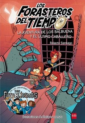 AVENTURA DE LOS BALBUENA Y EL ULTIMO CABALLERO, LA | 9788467582857 | SANTIAGO, ROBERTO | Llibreria La Gralla | Librería online de Granollers