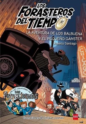 AVENTURA DE LOS BALBUENA Y EL PEQUEÑO GANGSTER, LA | 9788491072669 | SANTIAGO, ROBERTO | Llibreria La Gralla | Llibreria online de Granollers