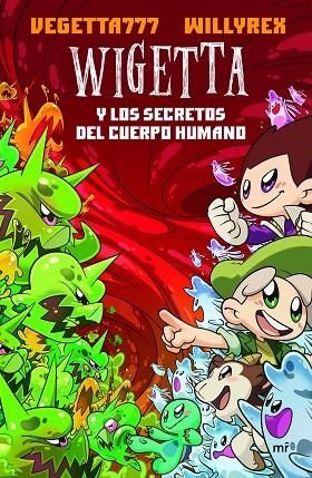 WIGETTA Y LOS SECRETOS DEL CUERPO HUMANO | 9788427044272 | VEGETTA777; WILLYREX | Llibreria La Gralla | Librería online de Granollers