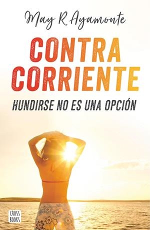 CONTRA CORRIENTE | 9788408185321 | AYAMONTE, MAY R. | Llibreria La Gralla | Llibreria online de Granollers