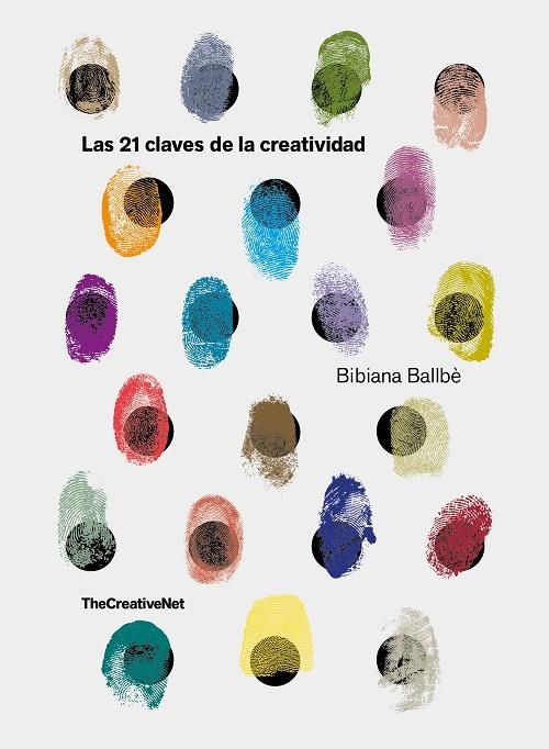 21 CLAVES DE LA CREATIVIDAD, LAS  | 9788416890651 | BALLBÈ, BIBIANA | Llibreria La Gralla | Llibreria online de Granollers