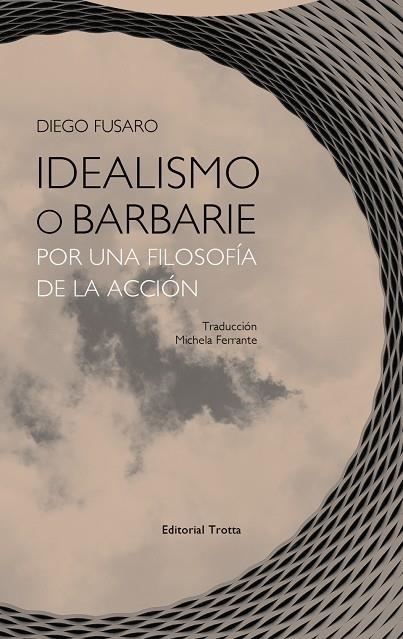 IDEALISMO O BARBARIE | 9788498797404 | FUSARO, DIEGO | Llibreria La Gralla | Librería online de Granollers
