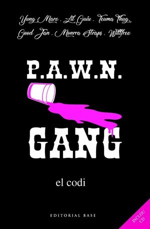 PAWN GANG. EL CODI | 9788417183295 | YUNG MARE/LIL GUIU/TEUMA THUG/GOOD JAN/MONRRA STRAPS/WILLFREE | Llibreria La Gralla | Llibreria online de Granollers