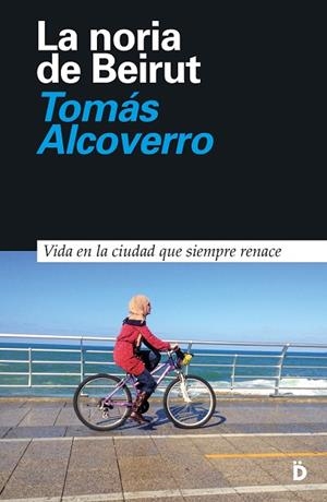 NORIA DE BEIRUT, LA  | 9788494628993 | ALCOVERRO, TOMÁS | Llibreria La Gralla | Librería online de Granollers