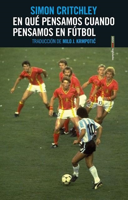 EN QUÉ PENSAMOS CUANDO PENSAMOS EN FÚTBOL | 9788416677771 | CRITCHLEY, SIMON | Llibreria La Gralla | Librería online de Granollers