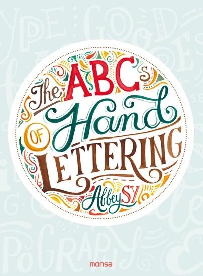 THE ABCS OF HAND LETTERING | 9788416500796 | ABBEY SY | Llibreria La Gralla | Llibreria online de Granollers