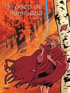 UN POCO DE HUMO AZUL | 9788416880614 | PELLEJERO, RUBÉN; LAPIÈRE, DENIS | Llibreria La Gralla | Librería online de Granollers