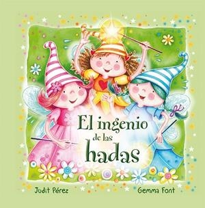 INGENIO DE LAS HADAS, EL  | 9788491451624 | PÉREZ COFINE, JUDIT; FONT ROCA, GEMMA | Llibreria La Gralla | Llibreria online de Granollers