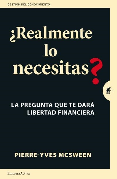 ¿REALMENTE LO NECESITAS? | 9788492921850 | MCSWEEN, PIERRE-YVES | Llibreria La Gralla | Llibreria online de Granollers