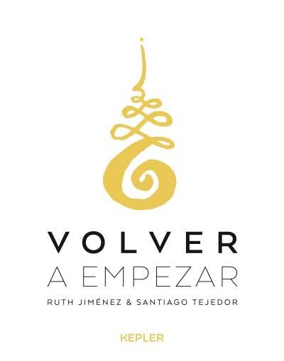 VOLVER A EMPEZAR | 9788416344253 | JIMÉNEZ, RUTH; TEJEDOR, SANTIAGO | Llibreria La Gralla | Llibreria online de Granollers