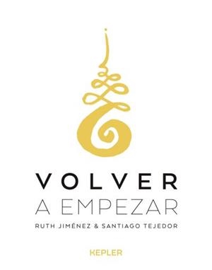 VOLVER A EMPEZAR | 9788416344253 | JIMÉNEZ, RUTH; TEJEDOR, SANTIAGO | Llibreria La Gralla | Librería online de Granollers