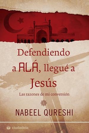 DEFENDIENDO A ALÁ, LLEGUÉ A JESÚS | 9788415436232 | QURESHI, NABEEL/LIGERO RIAÑO, ALMUDENA | Llibreria La Gralla | Librería online de Granollers